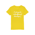 T-shirt bio enfant "C'EST QUOI LE RECHAUFFEMENT CLIMATIQUE"