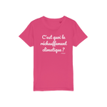 T-shirt bio enfant "C'EST QUOI LE RECHAUFFEMENT CLIMATIQUE"