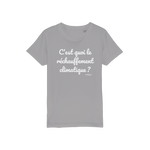 T-shirt bio enfant "C'EST QUOI LE RECHAUFFEMENT CLIMATIQUE"