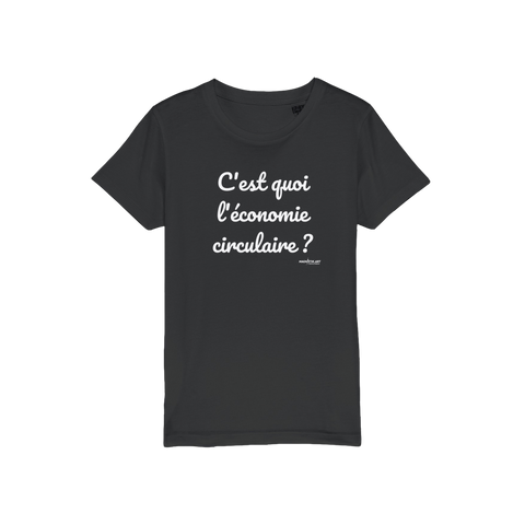 T-shirt bio enfant "C'EST QUOI L'ECONOMIE CIRCULAIRE"